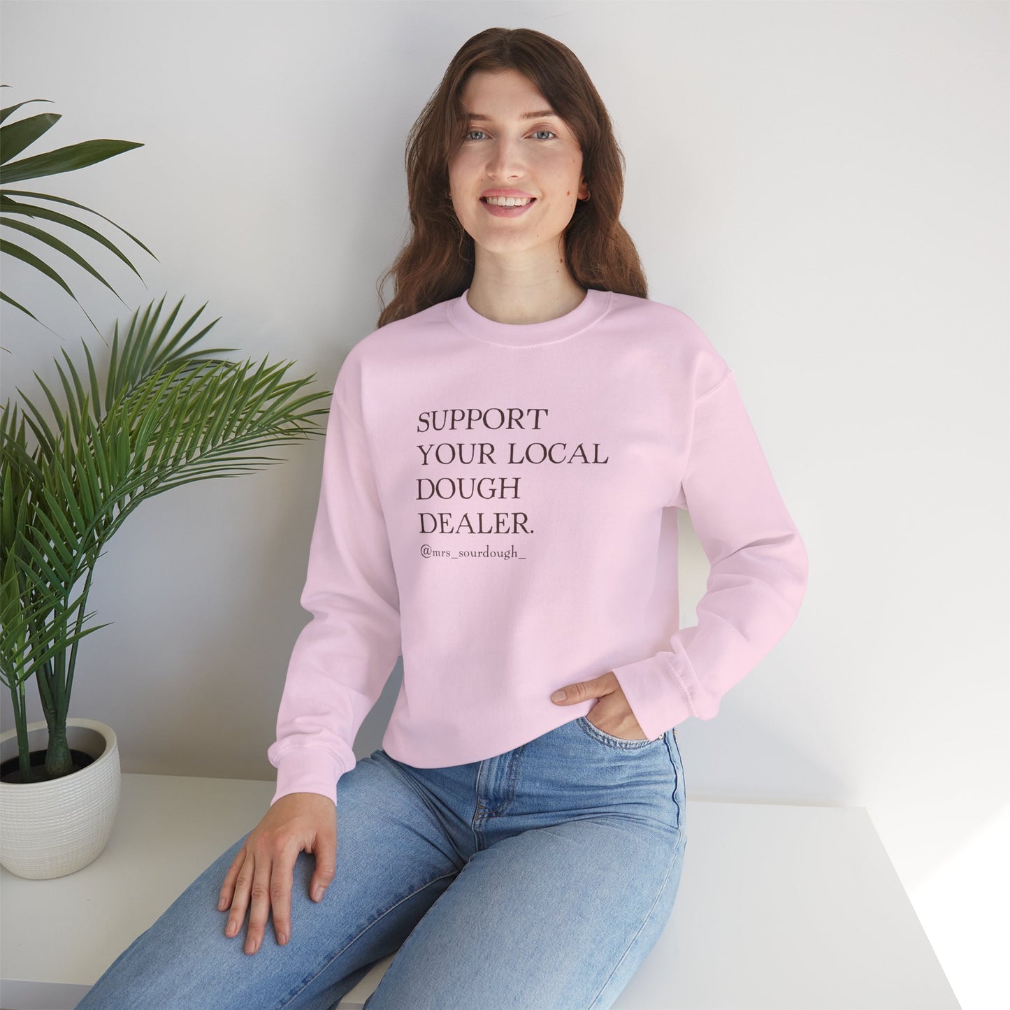 Support Your Local Dough Dealer Sweatshirt - Mrs. Sourdough