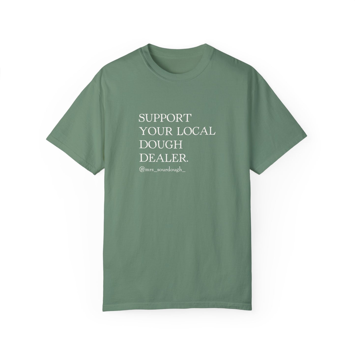 Support Your Local Dough Dealer T-shirt - Mrs. Sourdough