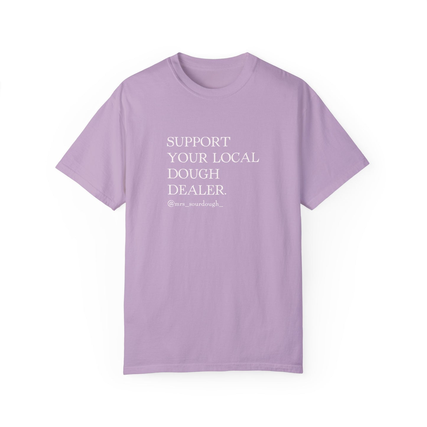 Support Your Local Dough Dealer T-shirt - Mrs. Sourdough