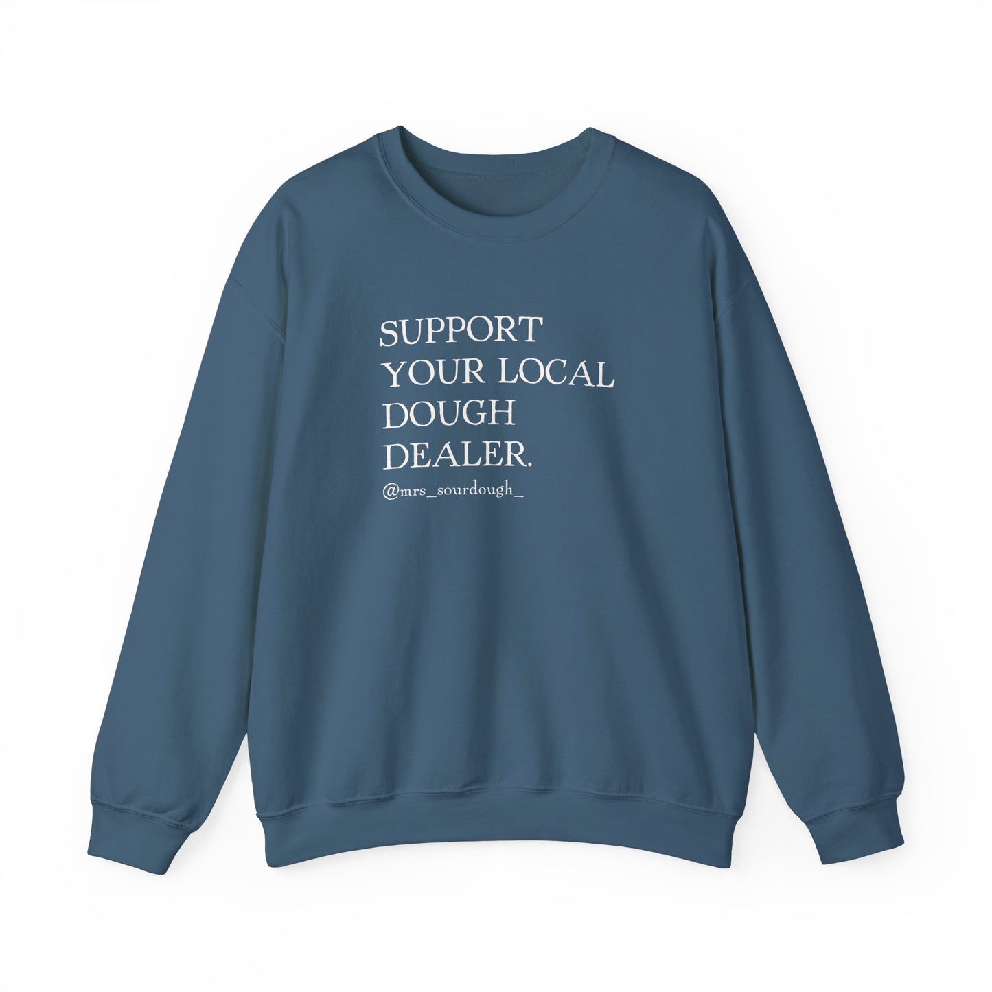 Support Your Local Dough Dealer Sweatshirt - Mrs. Sourdough