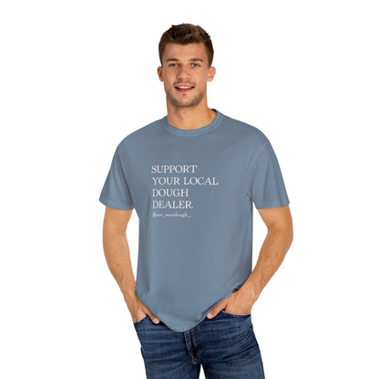 Support Your Local Dough Dealer T-shirt - Mrs. Sourdough