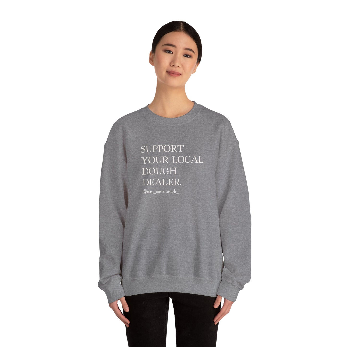 Support Your Local Dough Dealer Sweatshirt - Mrs. Sourdough