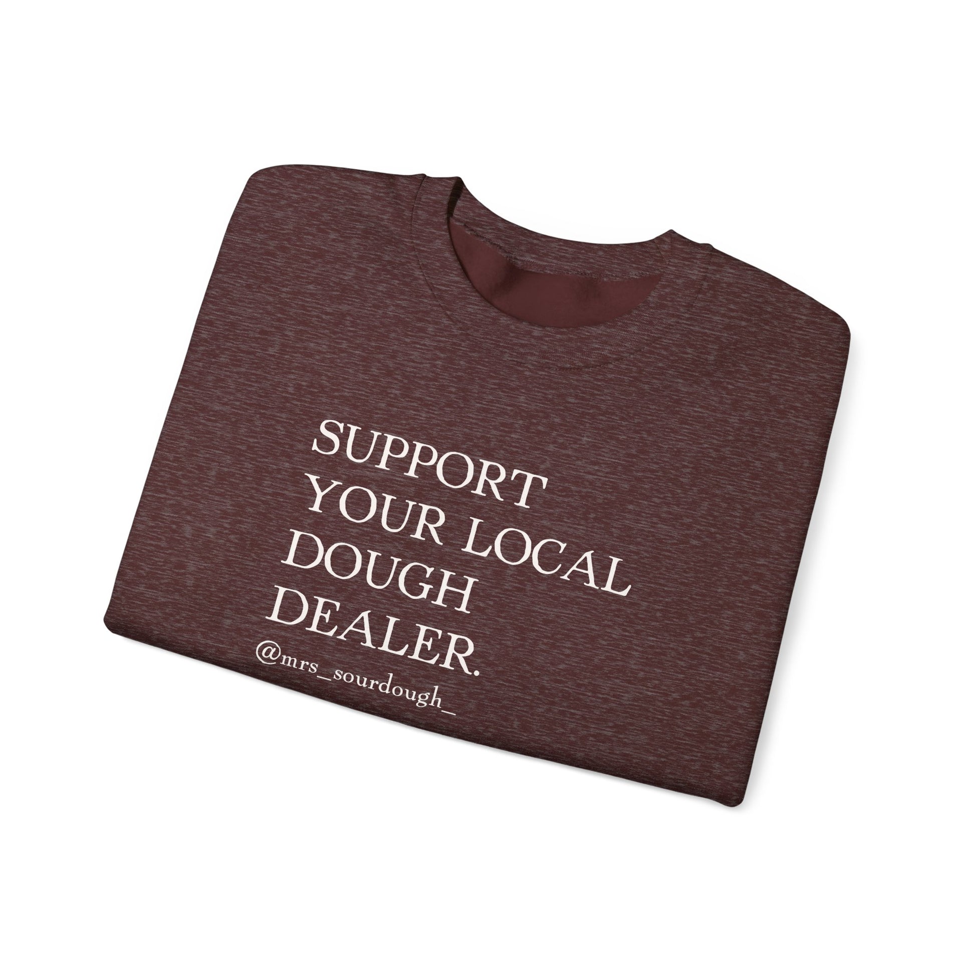Support Your Local Dough Dealer Sweatshirt - Mrs. Sourdough