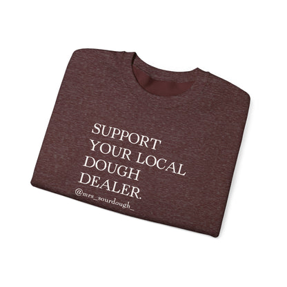 Support Your Local Dough Dealer Sweatshirt - Mrs. Sourdough