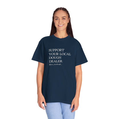 Support Your Local Dough Dealer T-shirt - Mrs. Sourdough