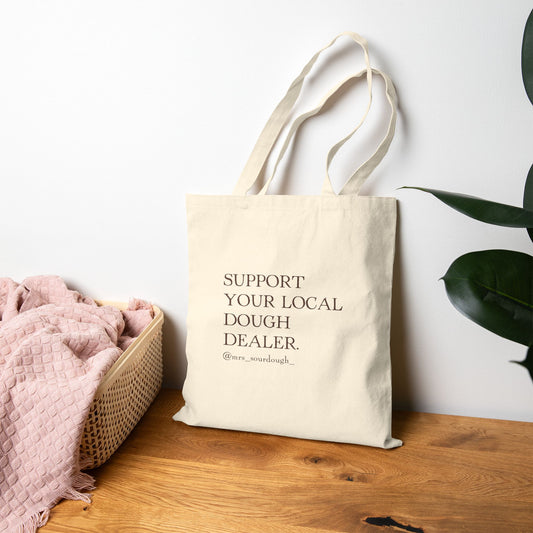 Support Your Local Dough Dealer Tote Bag - Mrs. Sourdough