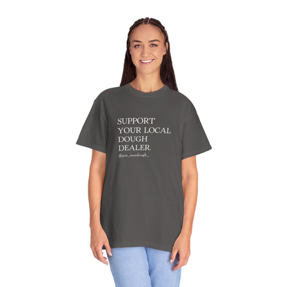 Support Your Local Dough Dealer T-shirt - Mrs. Sourdough