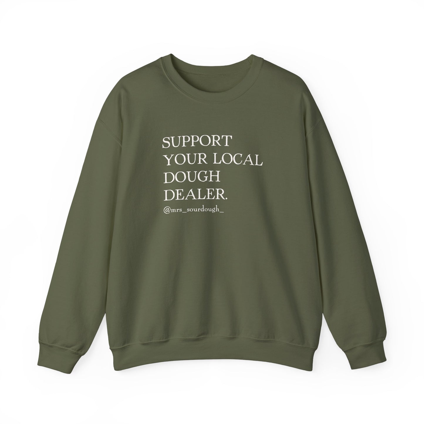 Support Your Local Dough Dealer Sweatshirt - Mrs. Sourdough