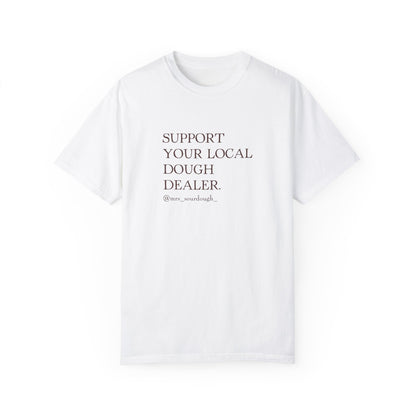 Support Your Local Dough Dealer T-shirt - Mrs. Sourdough
