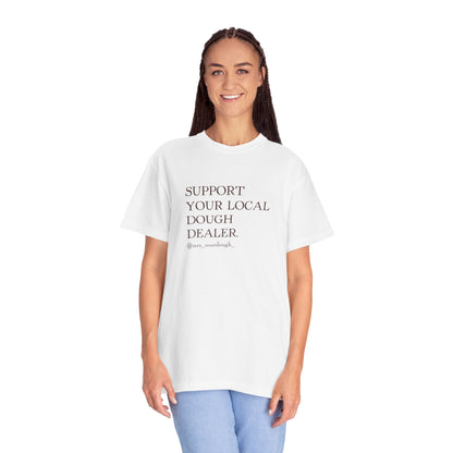 Support Your Local Dough Dealer T-shirt - Mrs. Sourdough