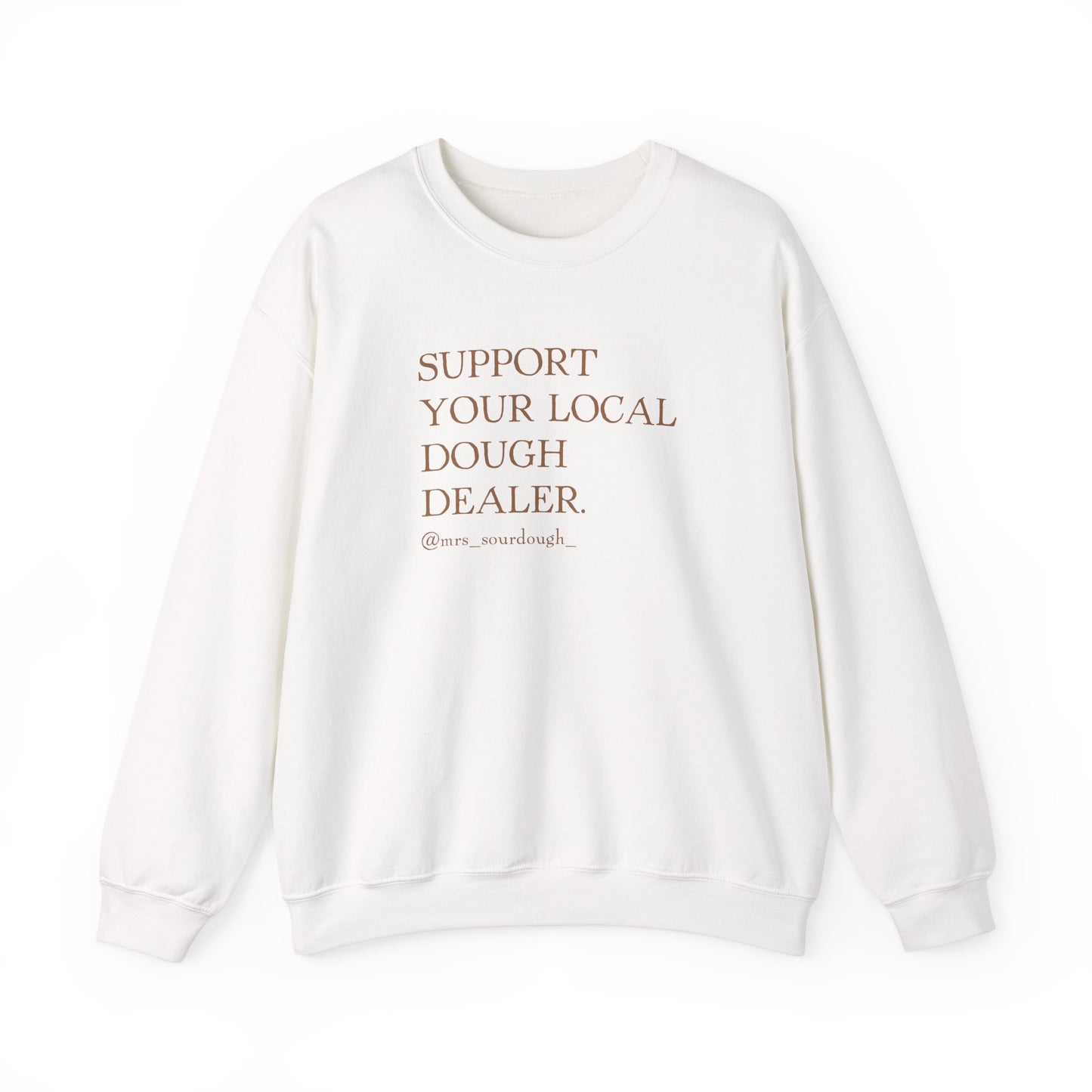 Support Your Local Dough Dealer Sweatshirt - Mrs. Sourdough