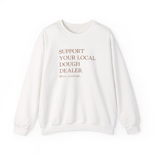 Support Your Local Dough Dealer Sweatshirt - Mrs. Sourdough