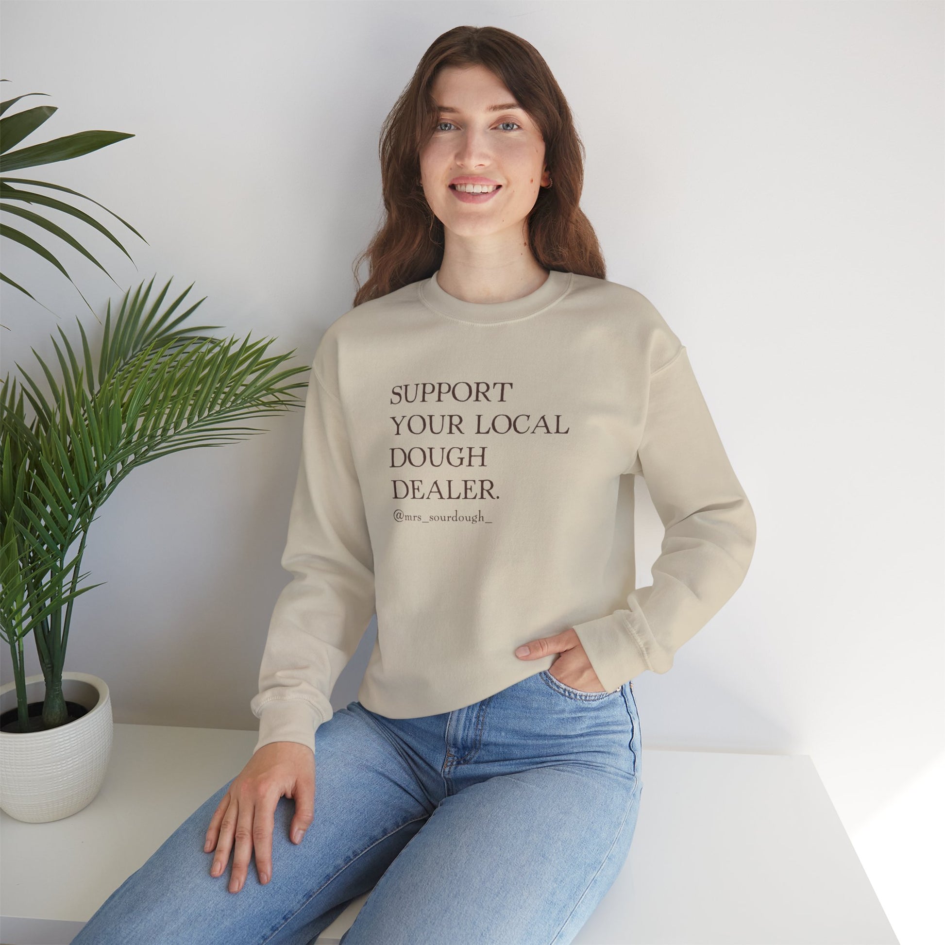 Support Your Local Dough Dealer Sweatshirt - Mrs. Sourdough