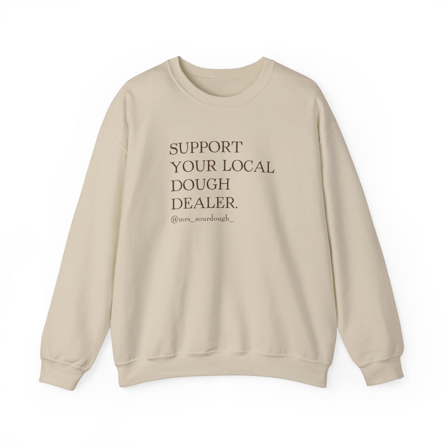 Support Your Local Dough Dealer Sweatshirt - Mrs. Sourdough