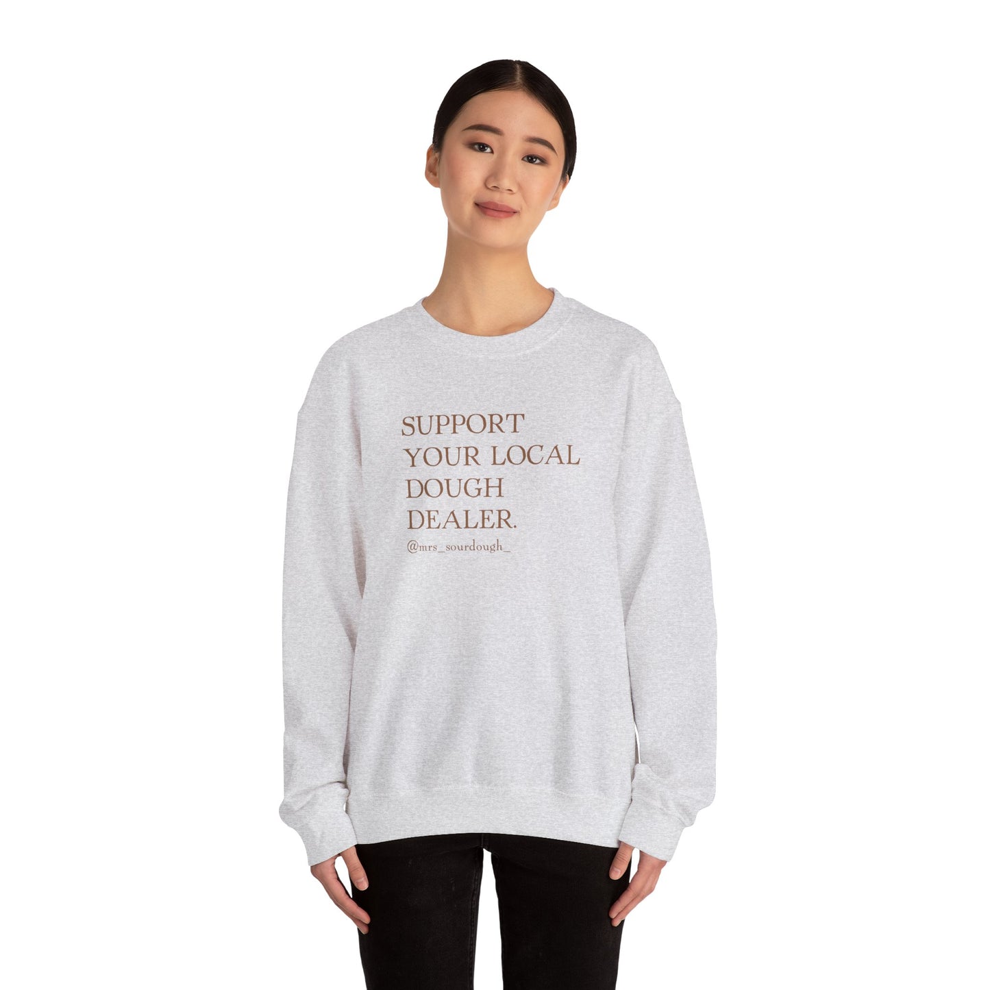 Support Your Local Dough Dealer Sweatshirt - Mrs. Sourdough