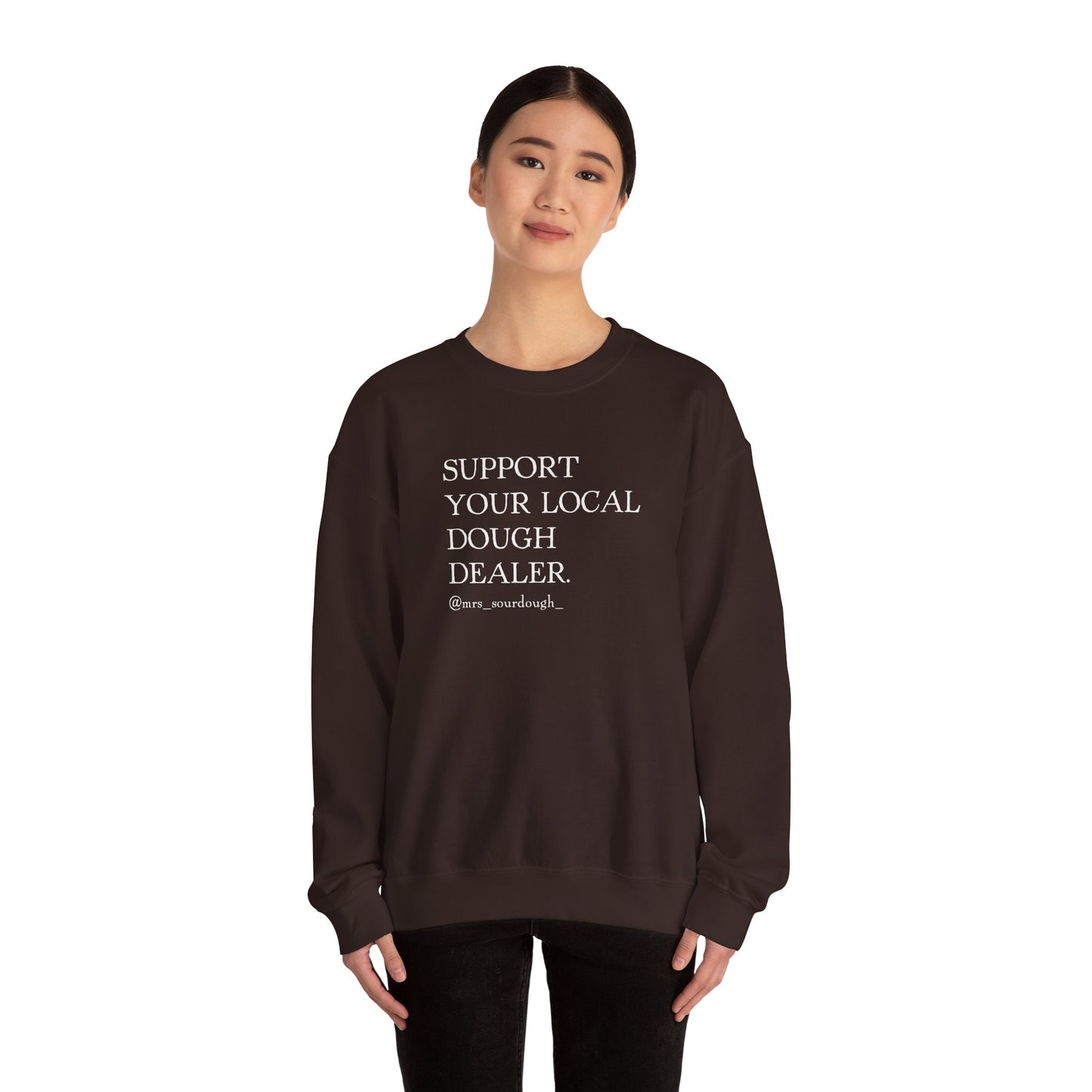 Support Your Local Dough Dealer Sweatshirt - Mrs. Sourdough