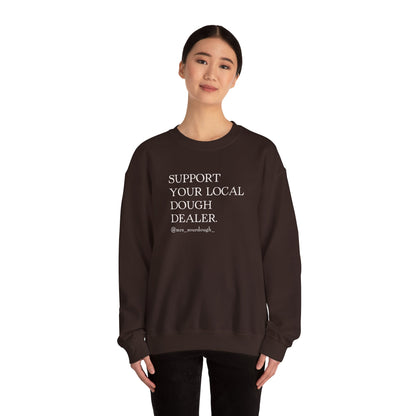 Support Your Local Dough Dealer Sweatshirt - Mrs. Sourdough
