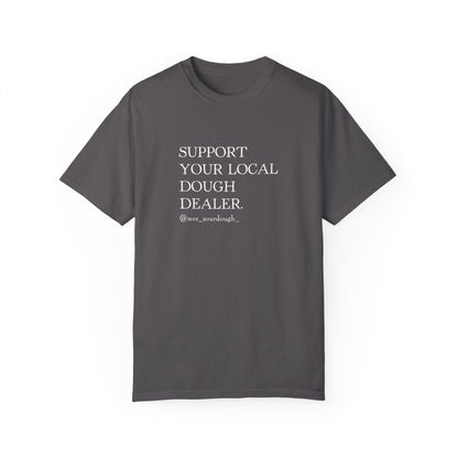 Support Your Local Dough Dealer T-shirt - Mrs. Sourdough