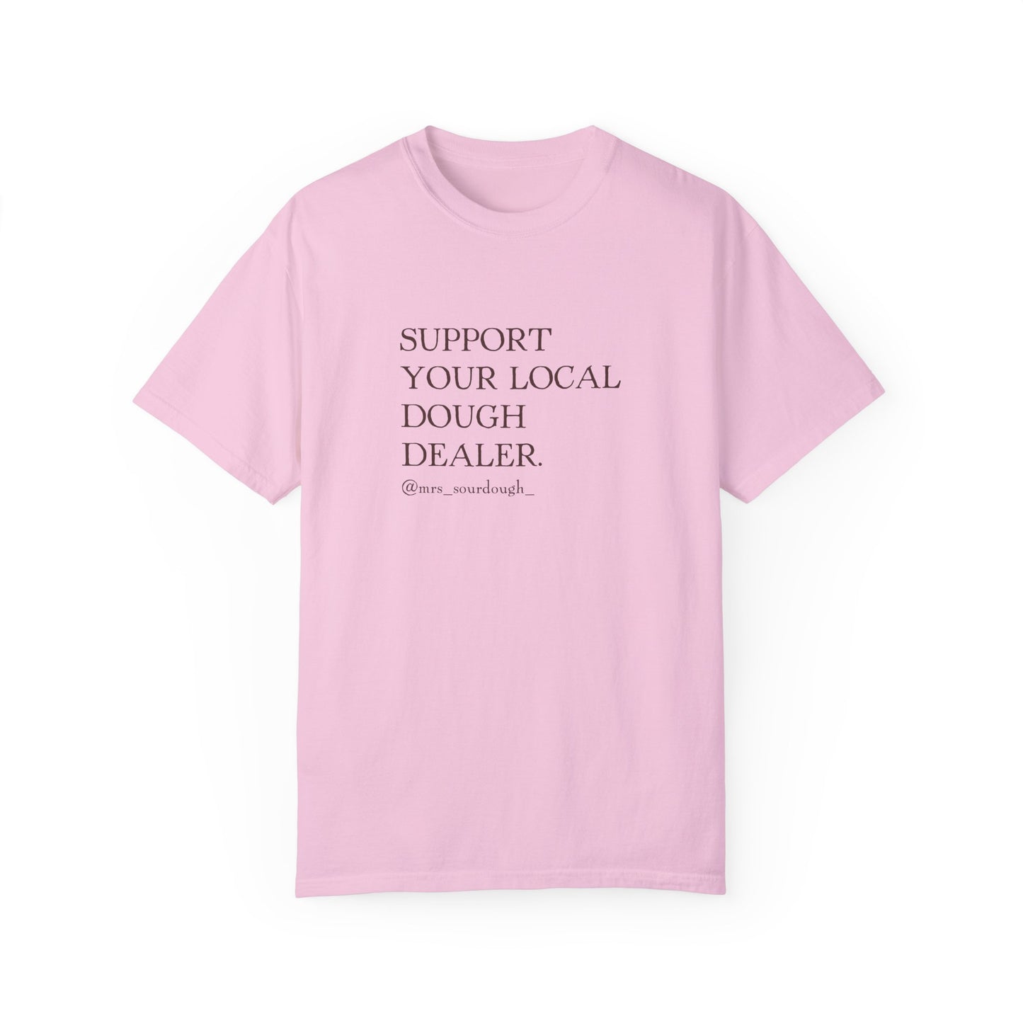 Support Your Local Dough Dealer T-shirt - Mrs. Sourdough