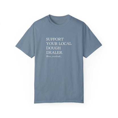 Support Your Local Dough Dealer T-shirt - Mrs. Sourdough